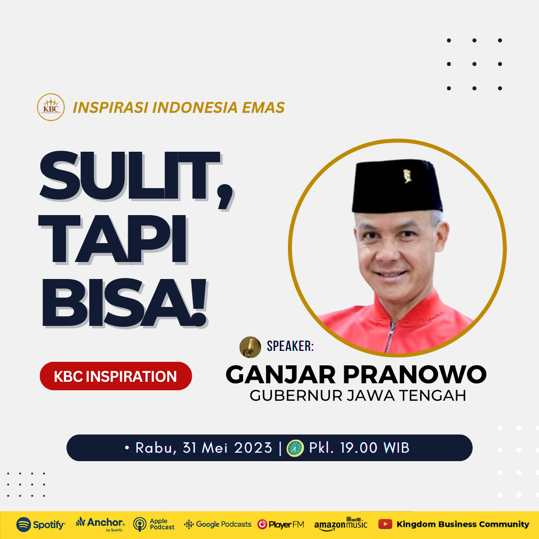 GANJAR PRANOWO: “SULIT, TAPI BISA!” | KBC INSPIRATION